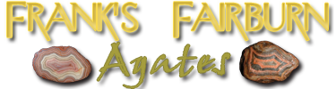 Frank's Fairburn Agates — home